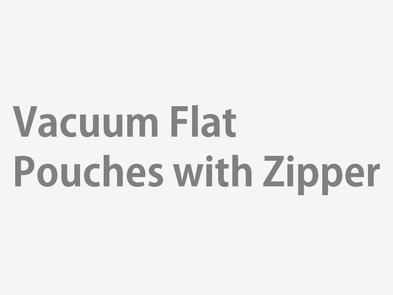 Vacuum Flat Pouches with Zipper