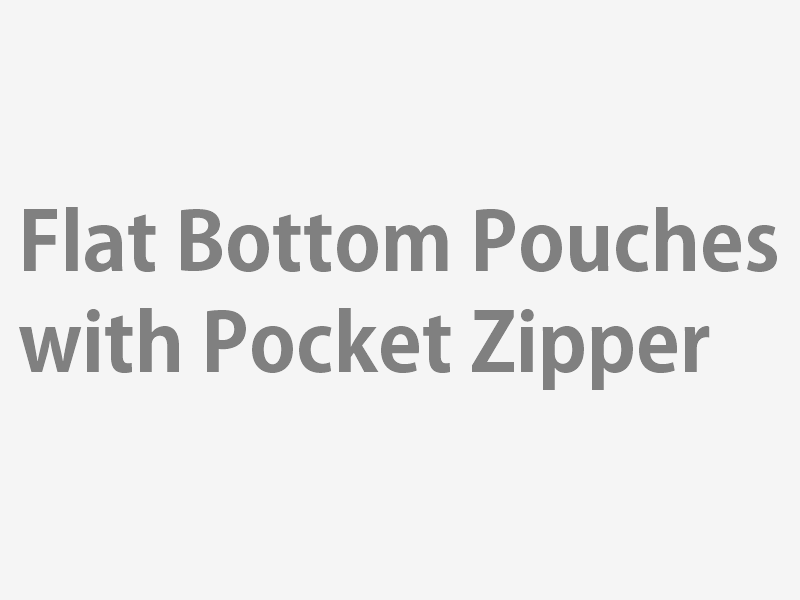 Flat Bottom Pouches with Pocket Zipper