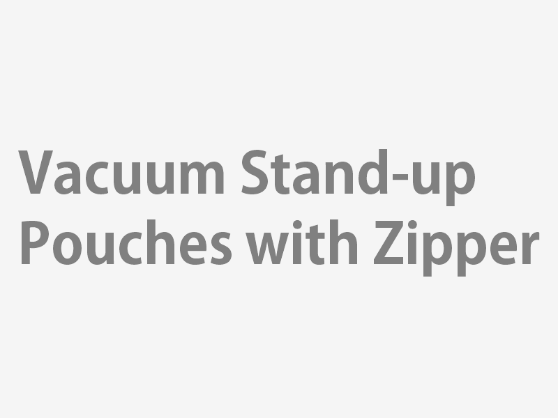 Vacuum Stand-up Pouches with Zipper